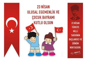 23 Nisan Ulusal Egemenlik ve Çocuk Bayramı kutlu olsun.